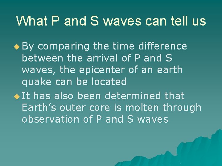 What P and S waves can tell us u By comparing the time difference