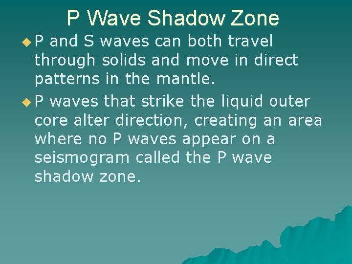 u. P P Wave Shadow Zone and S waves can both travel through solids