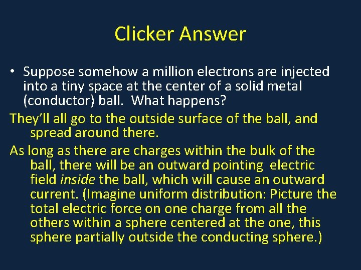 Clicker Answer • Suppose somehow a million electrons are injected into a tiny space