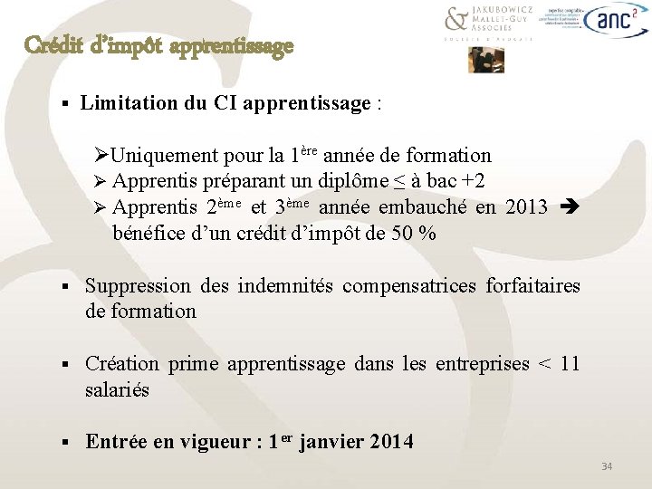 Crédit d’impôt apprentissage § Limitation du CI apprentissage : ØUniquement pour la 1ère année