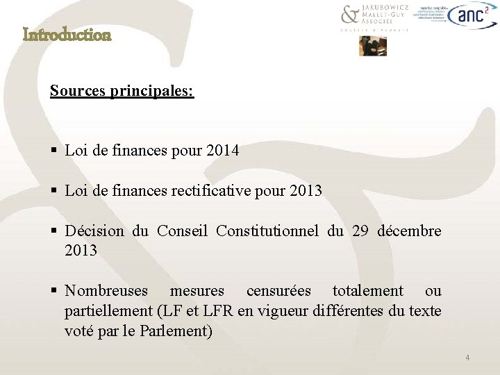 Introduction Sources principales: § Loi de finances pour 2014 § Loi de finances rectificative