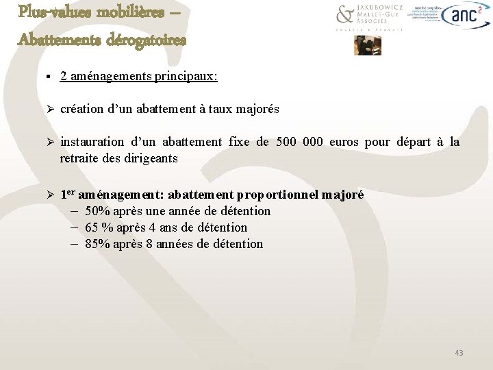 Plus-values mobilières – Abattements dérogatoires § 2 aménagements principaux: Ø création d’un abattement à