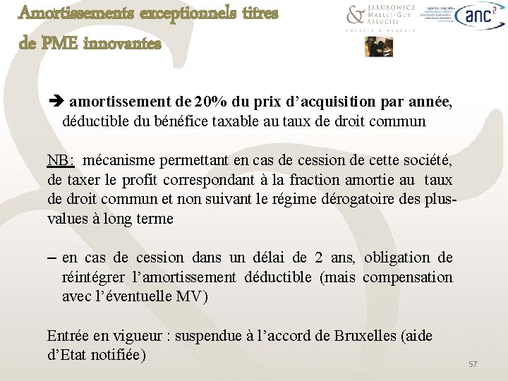 Amortissements exceptionnels titres de PME innovantes amortissement de 20% du prix d’acquisition par année,