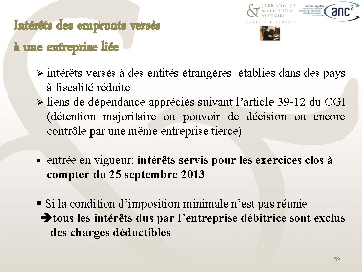 Intérêts des emprunts versés à une entreprise liée Ø intérêts versés à des entités