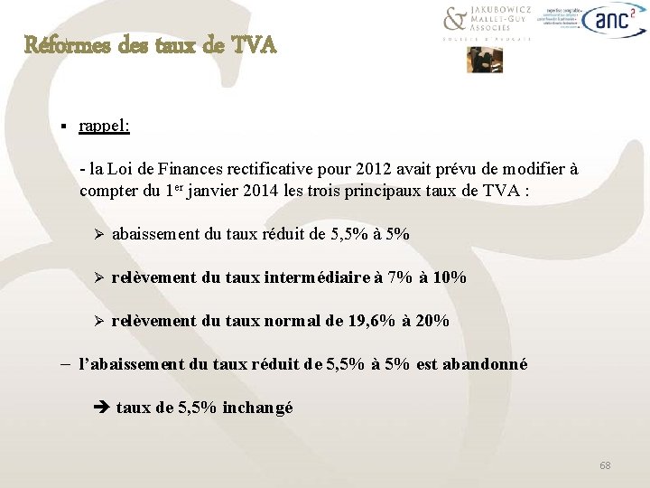 Réformes des taux de TVA § rappel: - la Loi de Finances rectificative pour