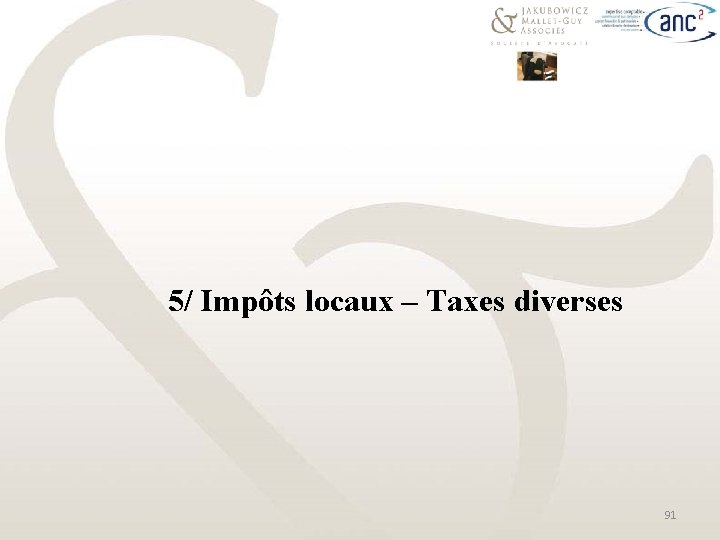 5/ Impôts locaux – Taxes diverses 91 