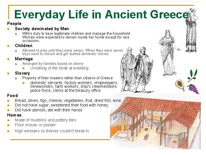 Everyday Life in Ancient Greece People n Society dominated by Men q n Children