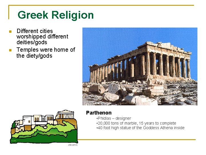 Greek Religion n n Different cities worshipped different deities/gods Temples were home of the