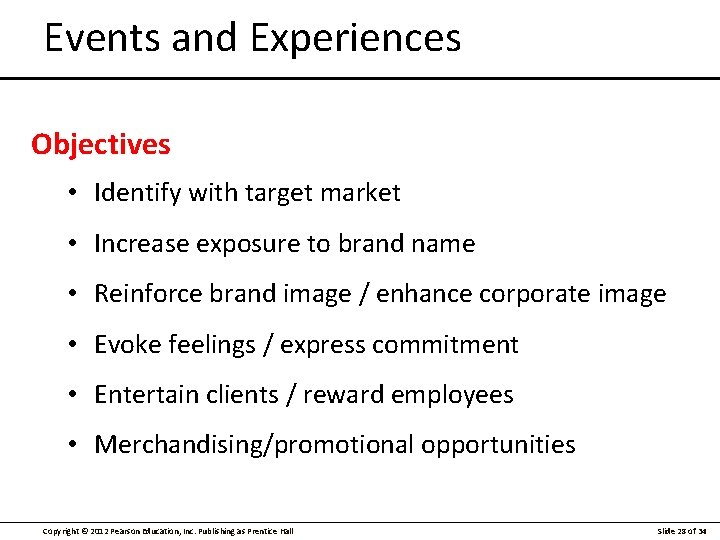 Events and Experiences Objectives • Identify with target market • Increase exposure to brand