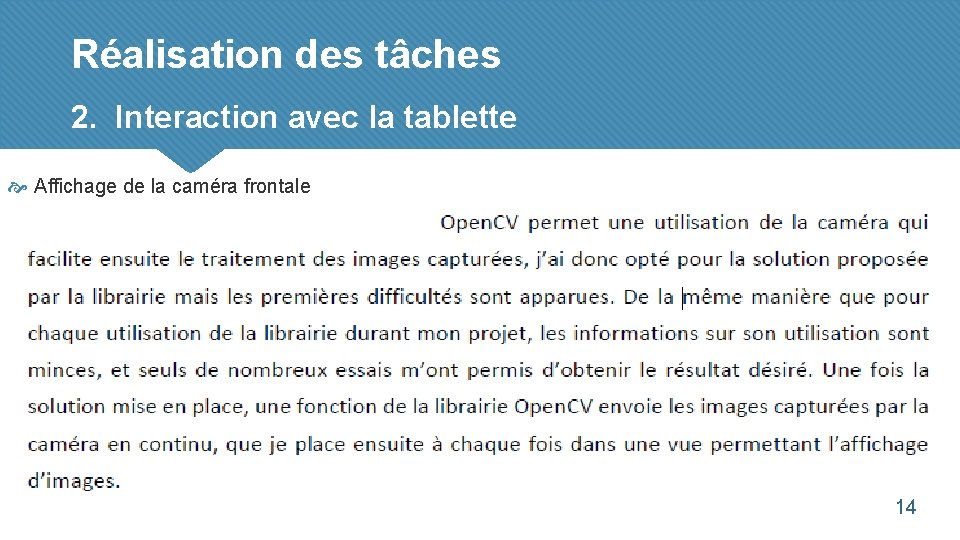Réalisation des tâches 2. Interaction avec la tablette Affichage de la caméra frontale 14