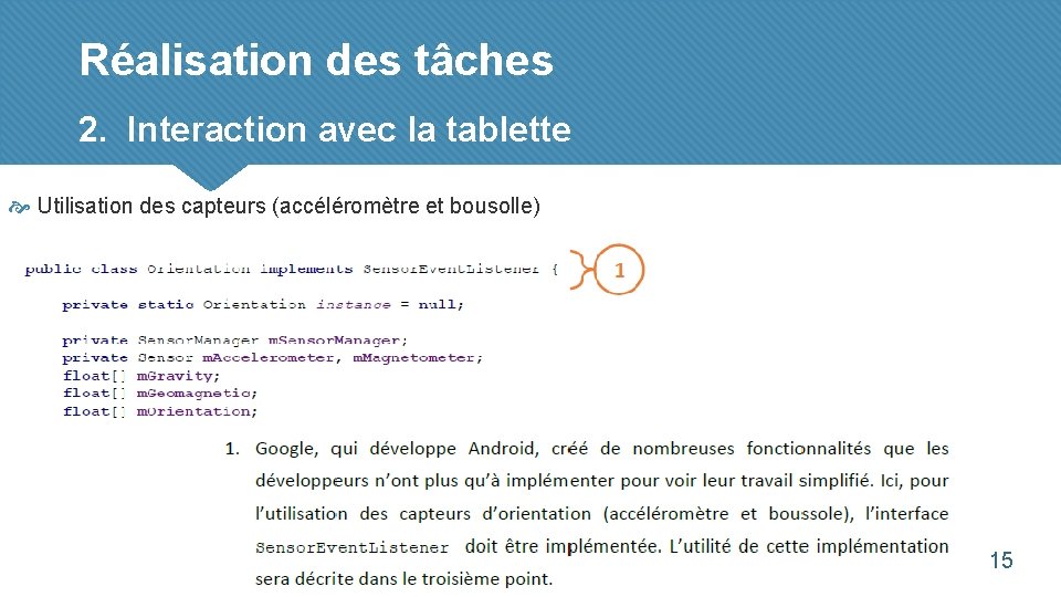 Réalisation des tâches 2. Interaction avec la tablette Utilisation des capteurs (accéléromètre et bousolle)