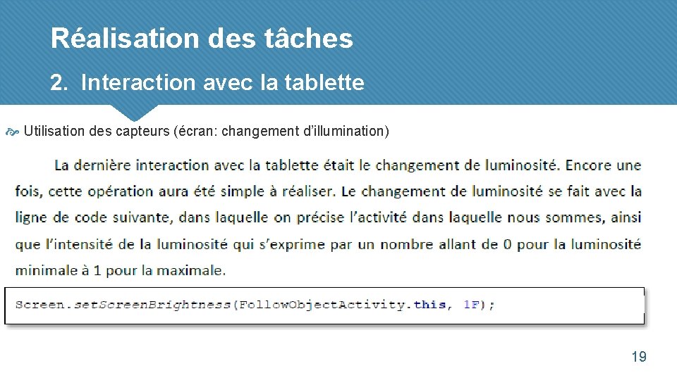 Réalisation des tâches 2. Interaction avec la tablette Utilisation des capteurs (écran: changement d’illumination)