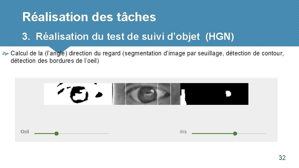 Réalisation des tâches 3. Réalisation du test de suivi d’objet (HGN) Calcul de la