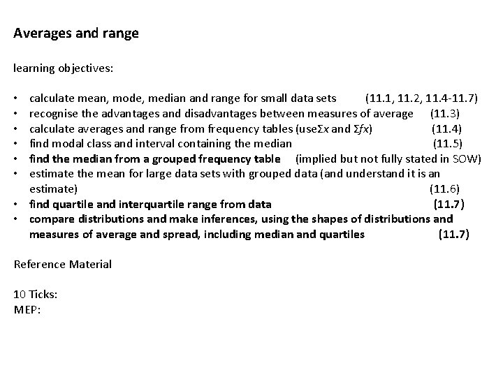 Averages and range learning objectives: calculate mean, mode, median and range for small data