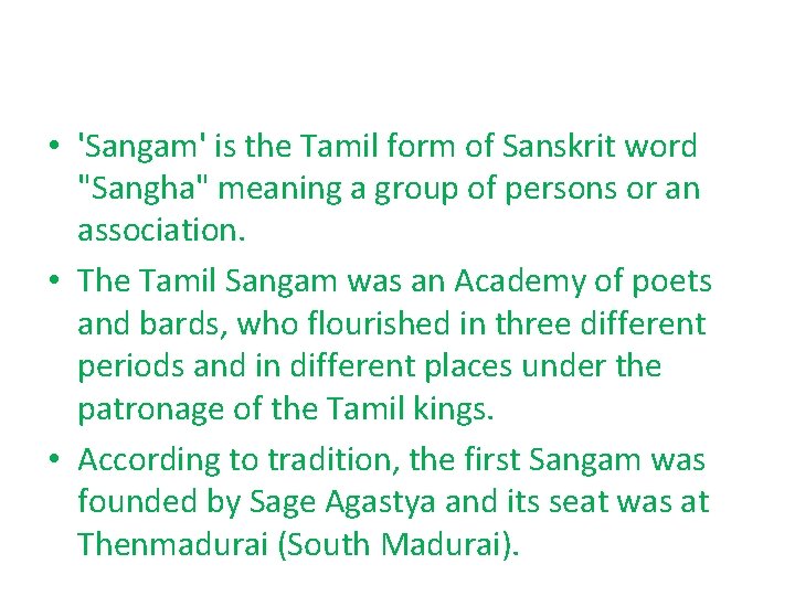 • 'Sangam' is the Tamil form of Sanskrit word "Sangha" meaning a group • 'Sangam' is the Tamil form of Sanskrit word "Sangha" meaning a group