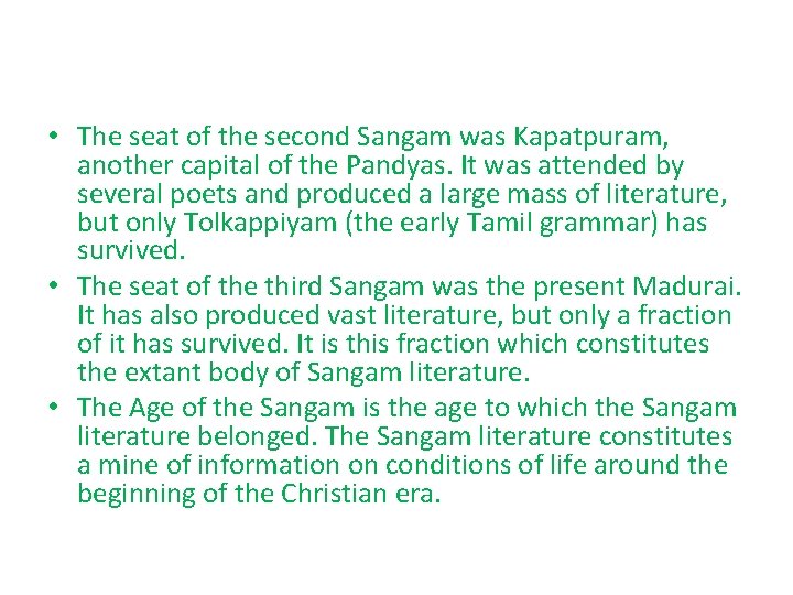 • The seat of the second Sangam was Kapatpuram, another capital of the • The seat of the second Sangam was Kapatpuram, another capital of the