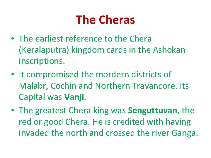 The Cheras • The earliest reference to the Chera (Keralaputra) kingdom cards in the The Cheras • The earliest reference to the Chera (Keralaputra) kingdom cards in the
