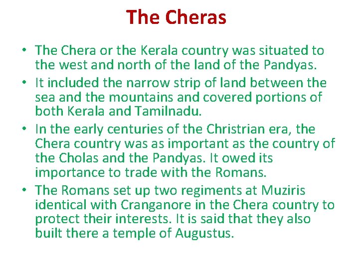 The Cheras • The Chera or the Kerala country was situated to the west The Cheras • The Chera or the Kerala country was situated to the west