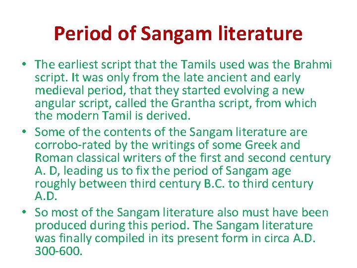 Period of Sangam literature • The earliest script that the Tamils used was the Period of Sangam literature • The earliest script that the Tamils used was the