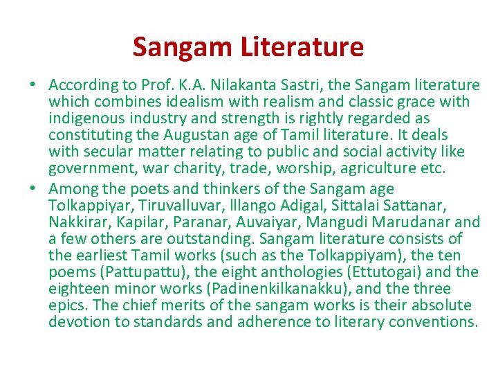 Sangam Literature • According to Prof. K. A. Nilakanta Sastri, the Sangam literature which Sangam Literature • According to Prof. K. A. Nilakanta Sastri, the Sangam literature which