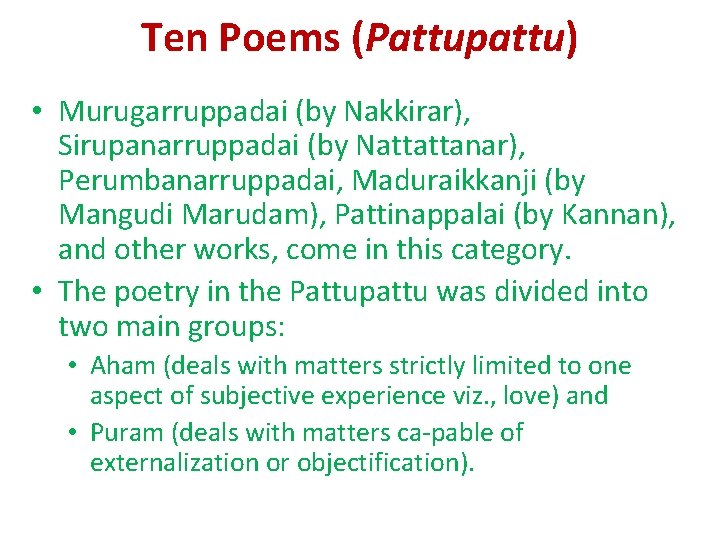 Ten Poems (Pattupattu) • Murugarruppadai (by Nakkirar), Sirupanarruppadai (by Nattattanar), Perumbanarruppadai, Maduraikkanji (by Mangudi Ten Poems (Pattupattu) • Murugarruppadai (by Nakkirar), Sirupanarruppadai (by Nattattanar), Perumbanarruppadai, Maduraikkanji (by Mangudi