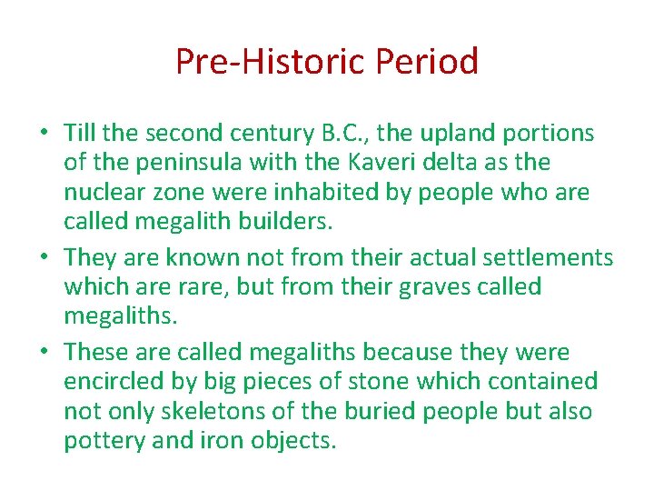 Pre Historic Period • Till the second century B. C. , the upland portions Pre Historic Period • Till the second century B. C. , the upland portions
