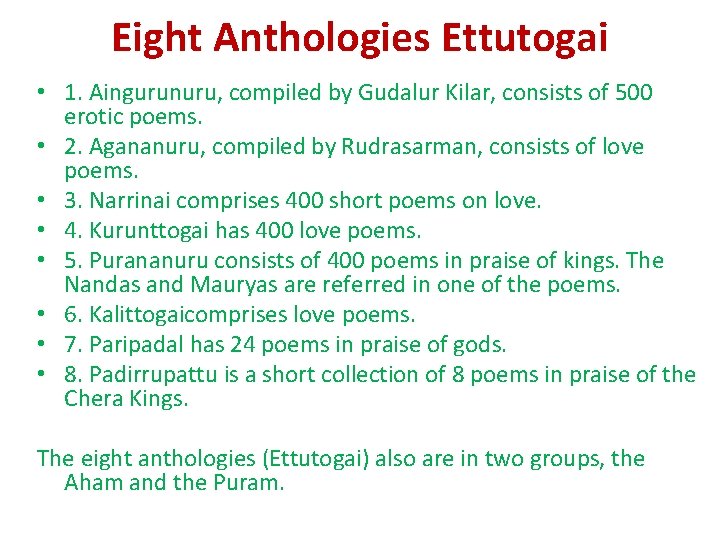 Eight Anthologies Ettutogai • 1. Aingurunuru, compiled by Gudalur Kilar, consists of 500 erotic Eight Anthologies Ettutogai • 1. Aingurunuru, compiled by Gudalur Kilar, consists of 500 erotic