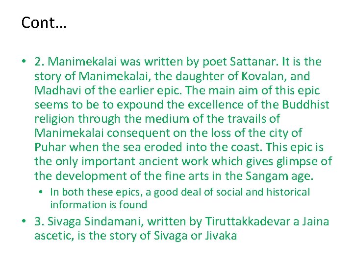 Cont… • 2. Manimekalai was written by poet Sattanar. It is the story of Cont… • 2. Manimekalai was written by poet Sattanar. It is the story of