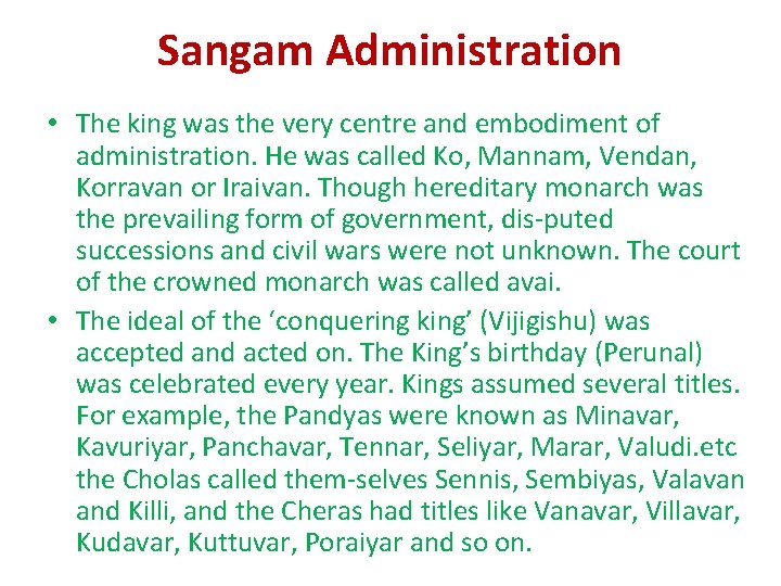 Sangam Administration • The king was the very centre and embodiment of administration. He Sangam Administration • The king was the very centre and embodiment of administration. He