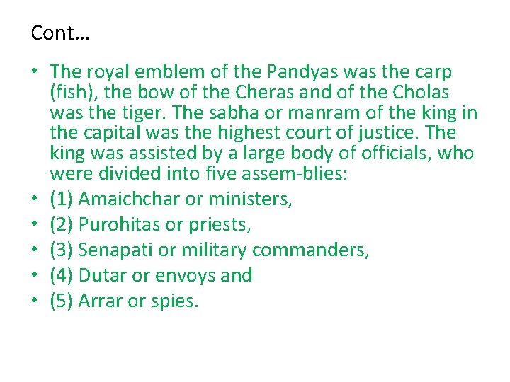 Cont… • The royal emblem of the Pandyas was the carp (fish), the bow Cont… • The royal emblem of the Pandyas was the carp (fish), the bow