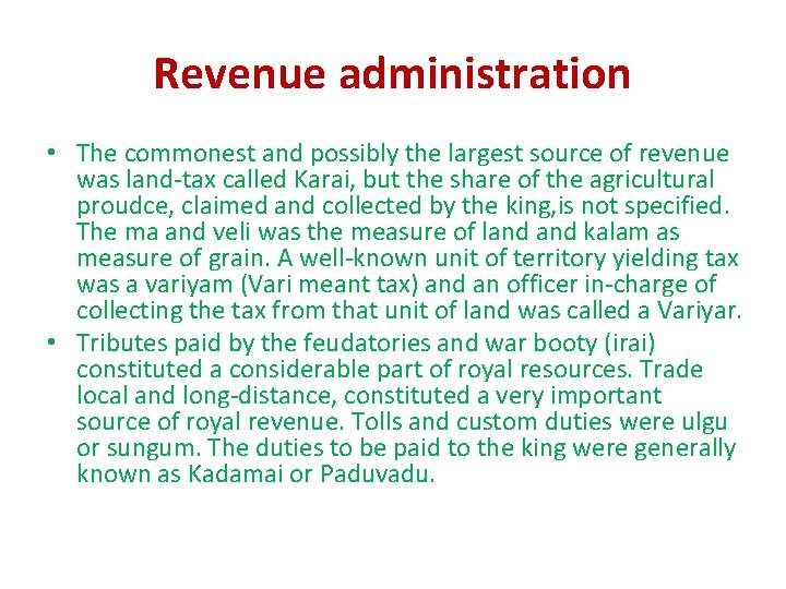 Revenue administration • The commonest and possibly the largest source of revenue was land Revenue administration • The commonest and possibly the largest source of revenue was land