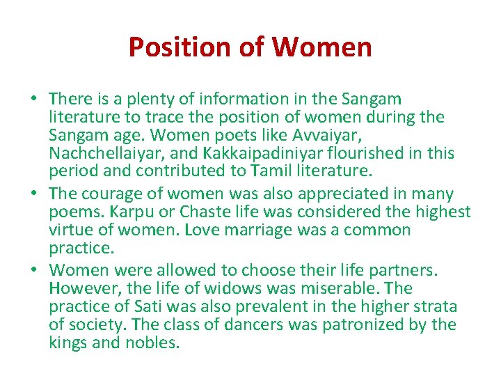 Position of Women • There is a plenty of information in the Sangam literature Position of Women • There is a plenty of information in the Sangam literature