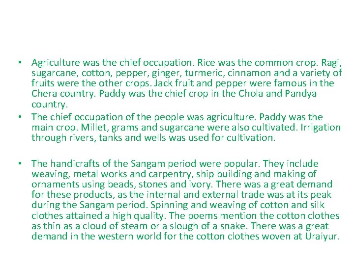 • Agriculture was the chief occupation. Rice was the common crop. Ragi, sugarcane, • Agriculture was the chief occupation. Rice was the common crop. Ragi, sugarcane,