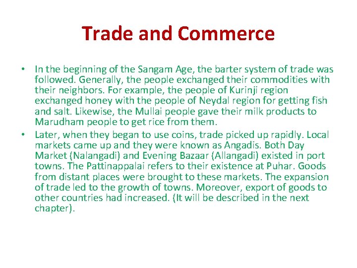 Trade and Commerce • In the beginning of the Sangam Age, the barter system Trade and Commerce • In the beginning of the Sangam Age, the barter system