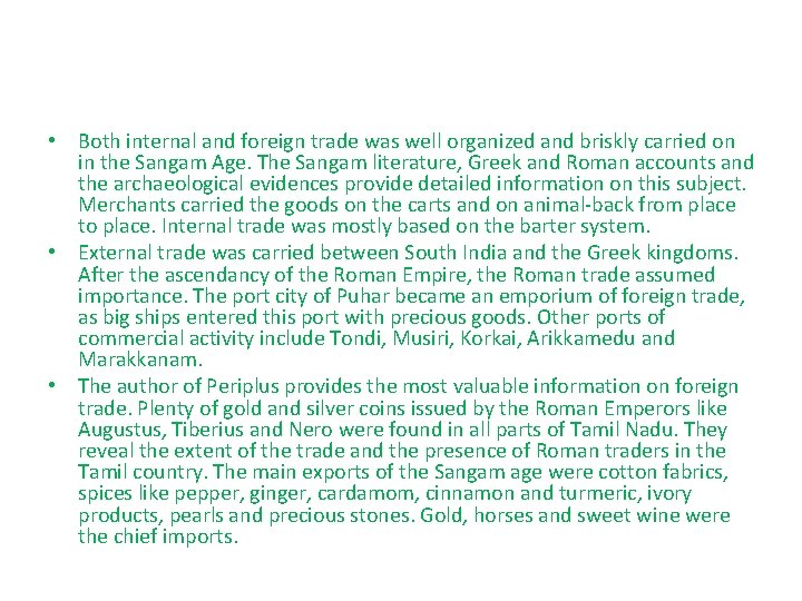 • Both internal and foreign trade was well organized and briskly carried on • Both internal and foreign trade was well organized and briskly carried on