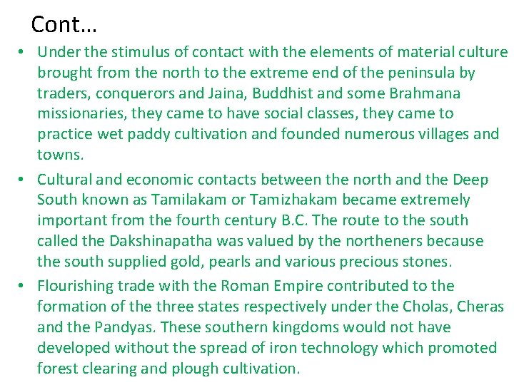 Cont… • Under the stimulus of contact with the elements of material culture brought Cont… • Under the stimulus of contact with the elements of material culture brought