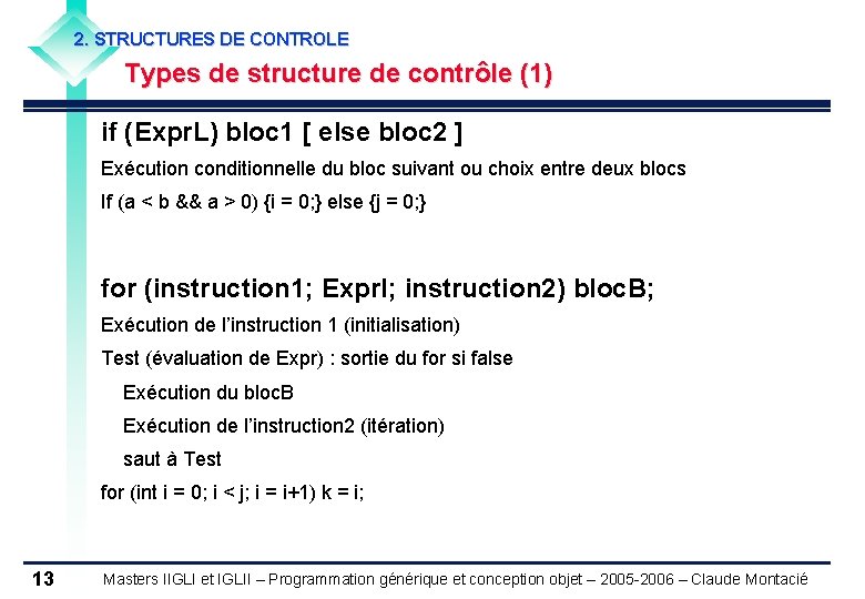 2. STRUCTURES DE CONTROLE Types de structure de contrôle (1) if (Expr. L) bloc