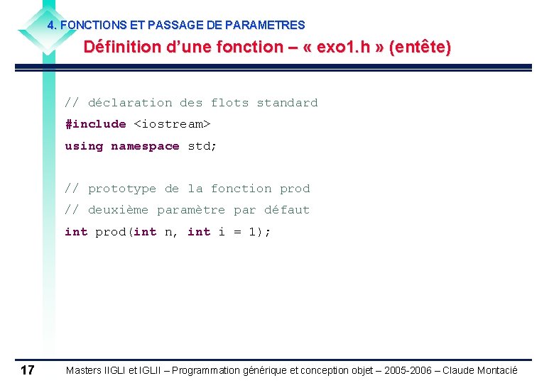 4. FONCTIONS ET PASSAGE DE PARAMETRES Définition d’une fonction – « exo 1. h