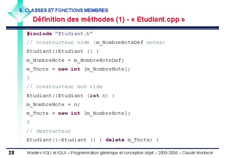 5. CLASSES ET FONCTIONS MEMBRES Définition des méthodes (1) - « Etudiant. cpp »