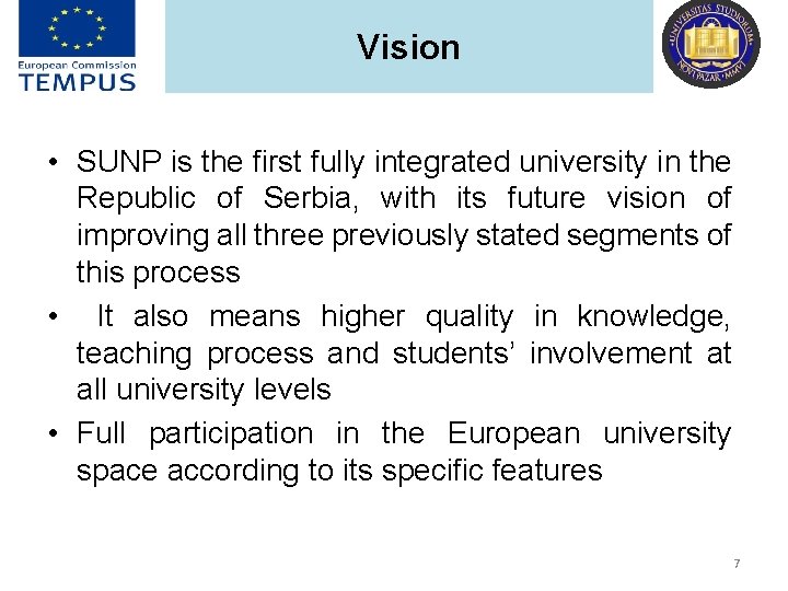 Vision • SUNP is the first fully integrated university in the Republic of Serbia,