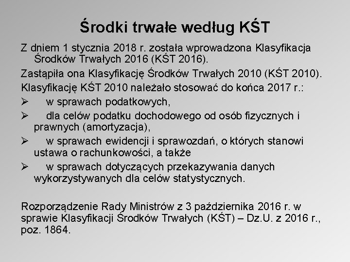 Środki trwałe według KŚT Z dniem 1 stycznia 2018 r. została wprowadzona Klasyfikacja Środków