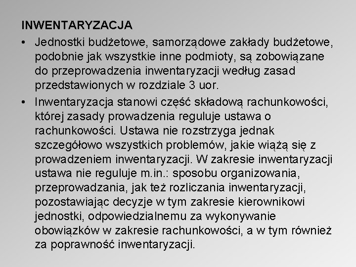 INWENTARYZACJA • Jednostki budżetowe, samorządowe zakłady budżetowe, podobnie jak wszystkie inne podmioty, są zobowiązane