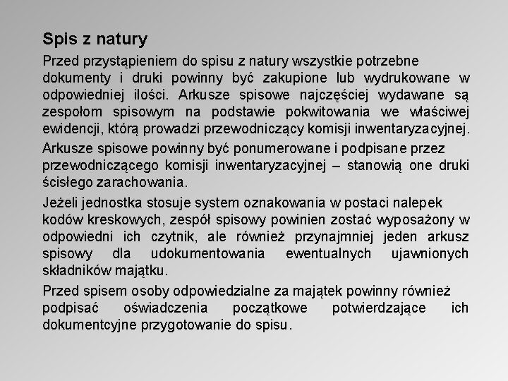 Spis z natury Przed przystąpieniem do spisu z natury wszystkie potrzebne dokumenty i druki