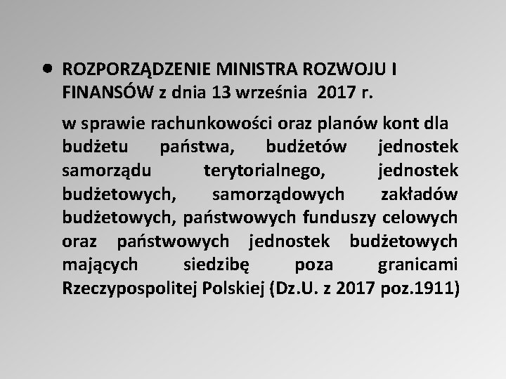 · ROZPORZĄDZENIE MINISTRA ROZWOJU I FINANSÓW z dnia 13 września 2017 r. w sprawie