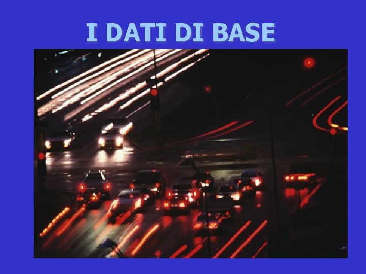 I DATI DI BASE 