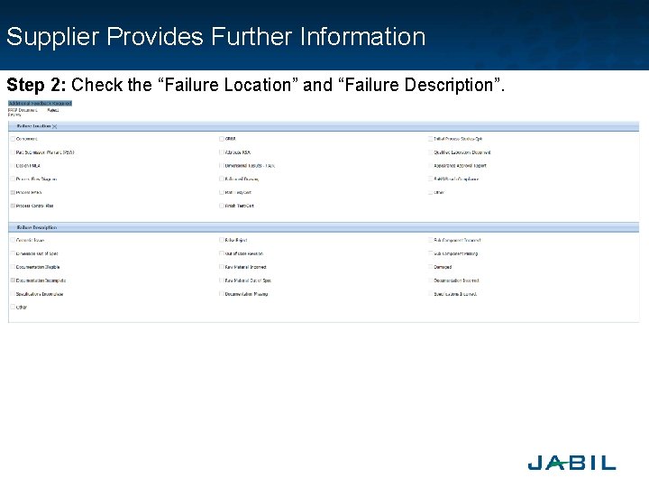 Supplier Provides Further Information Step 2: Check the “Failure Location” and “Failure Description”. Supplier Provides Further Information Step 2: Check the “Failure Location” and “Failure Description”.