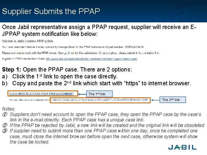 Supplier Submits the PPAP Once Jabil representative assign a PPAP request, supplier will receive Supplier Submits the PPAP Once Jabil representative assign a PPAP request, supplier will receive