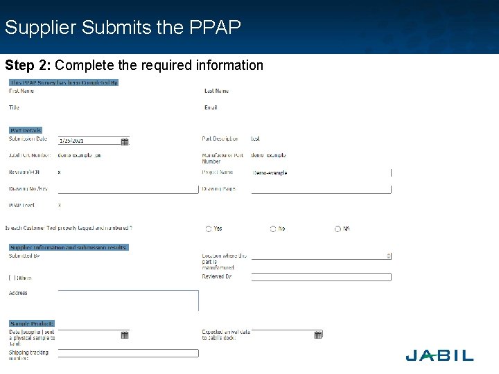 Supplier Submits the PPAP Step 2: Complete the required information Supplier Submits the PPAP Step 2: Complete the required information