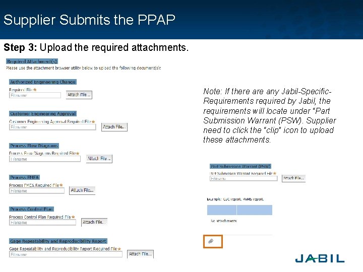 Supplier Submits the PPAP Step 3: Upload the required attachments. Note: If there any Supplier Submits the PPAP Step 3: Upload the required attachments. Note: If there any