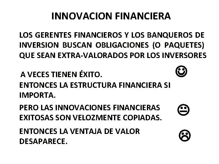 INNOVACION FINANCIERA LOS GERENTES FINANCIEROS Y LOS BANQUEROS DE INVERSION BUSCAN OBLIGACIONES (O PAQUETES)